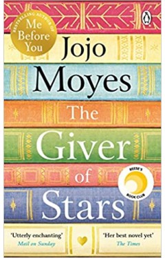 The Giver of Stars: Fall in love with the enchanting Sunday Times bestseller from the author of Me Before You